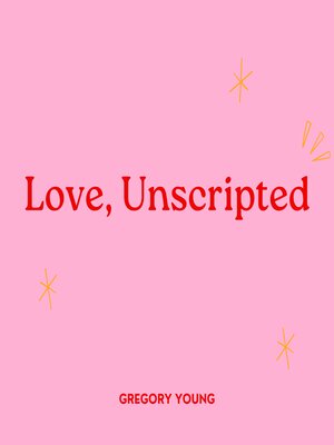 cover image of Love, Unscripted